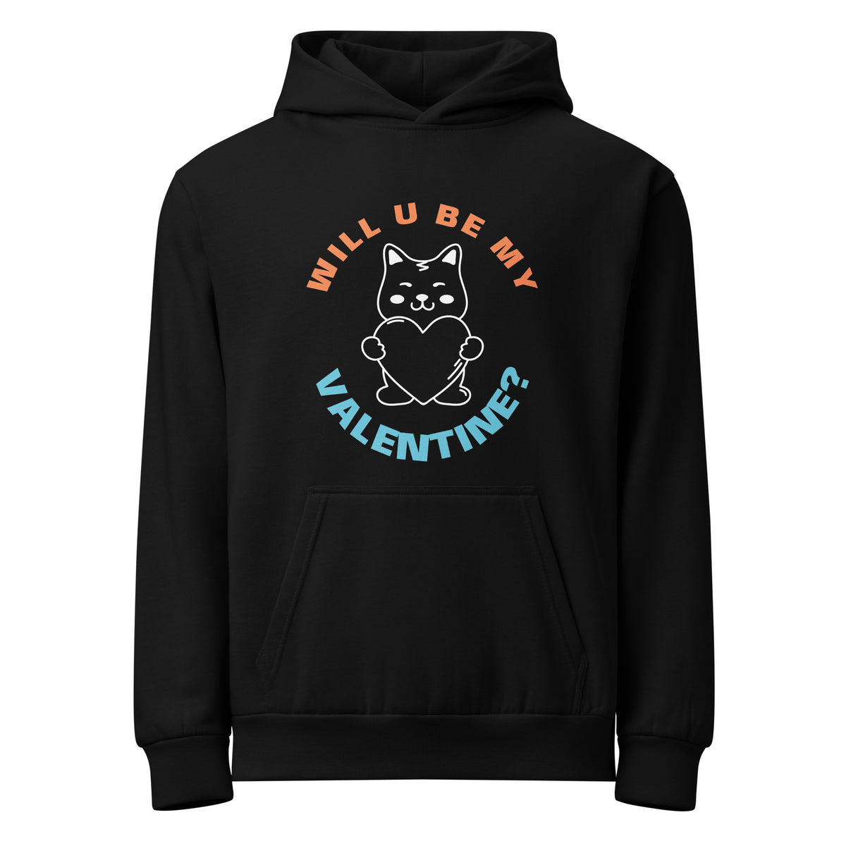 Unisex Hoodie WILL U BE MY VALENTINE?