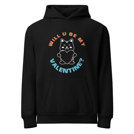 Unisex Hoodie WILL U BE MY VALENTINE?
