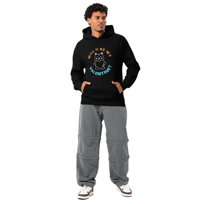 Unisex Hoodie WILL U BE MY VALENTINE?