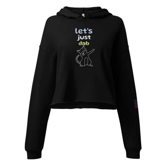 Crop Hoodie LET'S JUST DAB