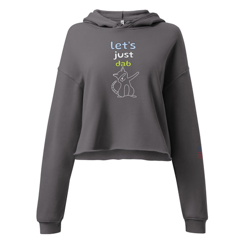 Crop Hoodie LET'S JUST DAB