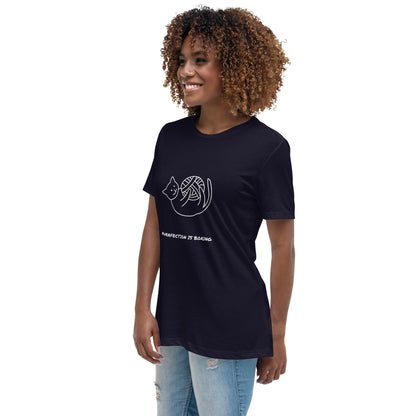 Women's Relaxed T-Shirt PURRFECTION IS BORING